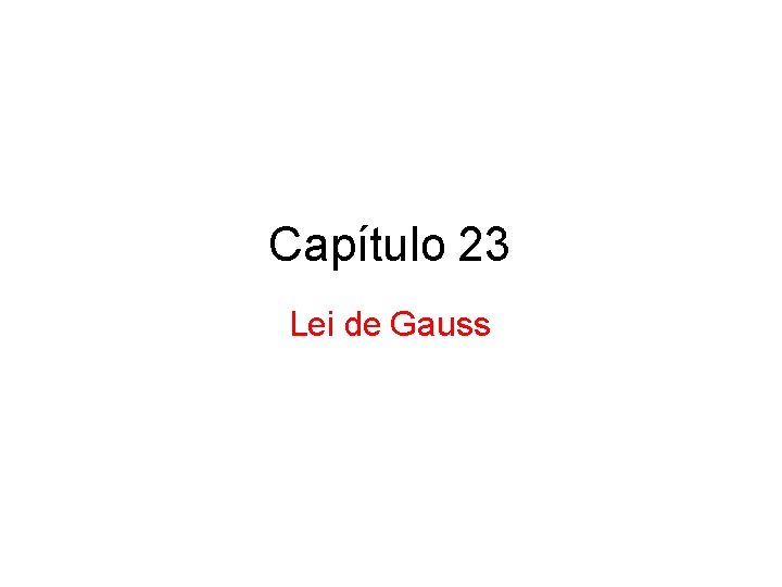 Capítulo 23 Lei de Gauss 