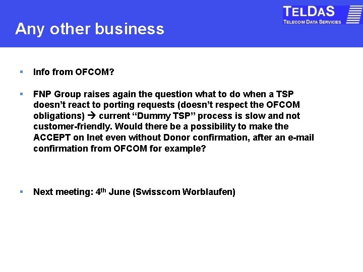 Any other business § Info from OFCOM? § FNP Group raises again the question