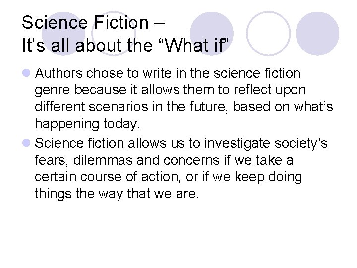 Science Fiction – It’s all about the “What if” l Authors chose to write