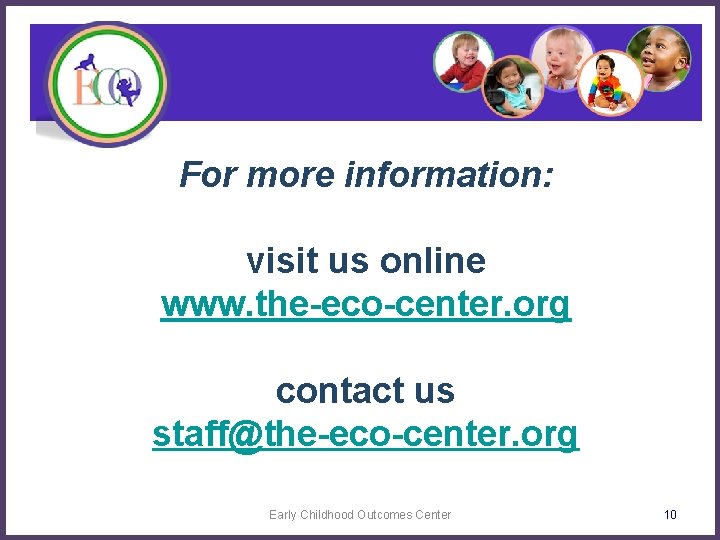 For more information: visit us online www. the-eco-center. org contact us staff@the-eco-center. org Early