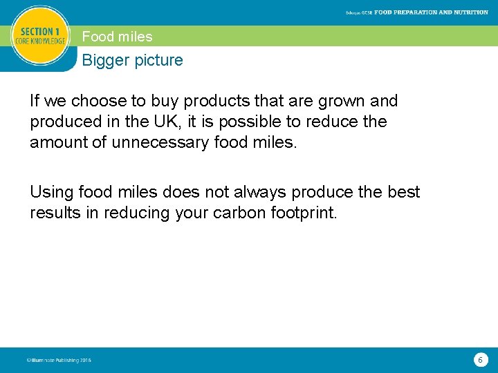 Food miles Bigger picture If we choose to buy products that are grown and