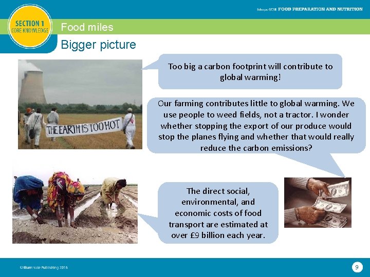 Food miles Bigger picture Too big a carbon footprint will contribute to global warming!