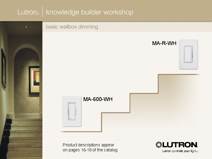 MA-R-WH MA-600 -WH Product descriptions appear on pages 16 -18 of the catalog 