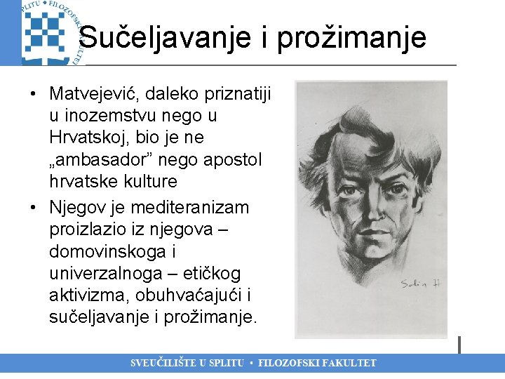 Sučeljavanje i prožimanje • Matvejević, daleko priznatiji u inozemstvu nego u Hrvatskoj, bio je