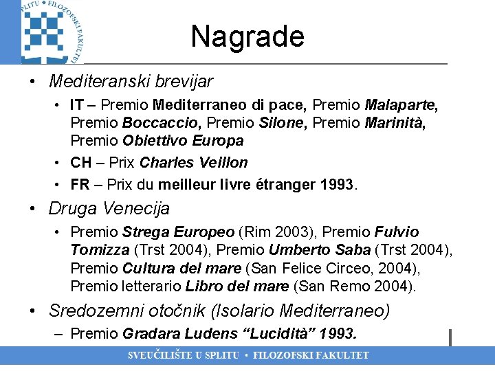 Nagrade • Mediteranski brevijar • IT – Premio Mediterraneo di pace, Premio Malaparte, Premio