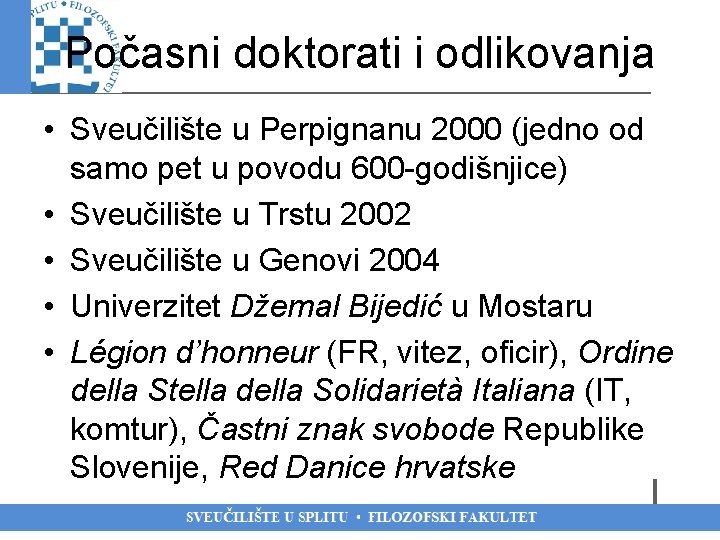 Počasni doktorati i odlikovanja • Sveučilište u Perpignanu 2000 (jedno od samo pet u