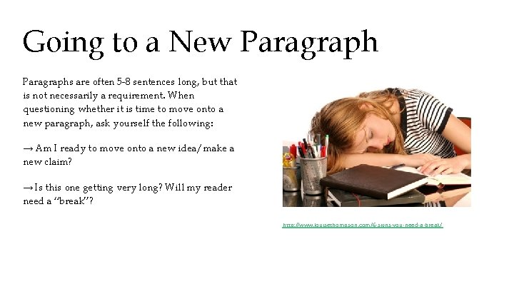 Going to a New Paragraphs are often 5 -8 sentences long, but that is