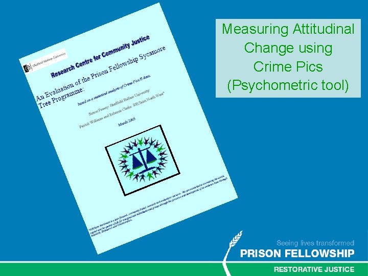 Measuring Attitudinal Change using Crime Pics (Psychometric tool) 