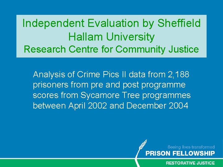 Independent Evaluation by Sheffield Hallam University Research Centre for Community Justice Analysis of Crime