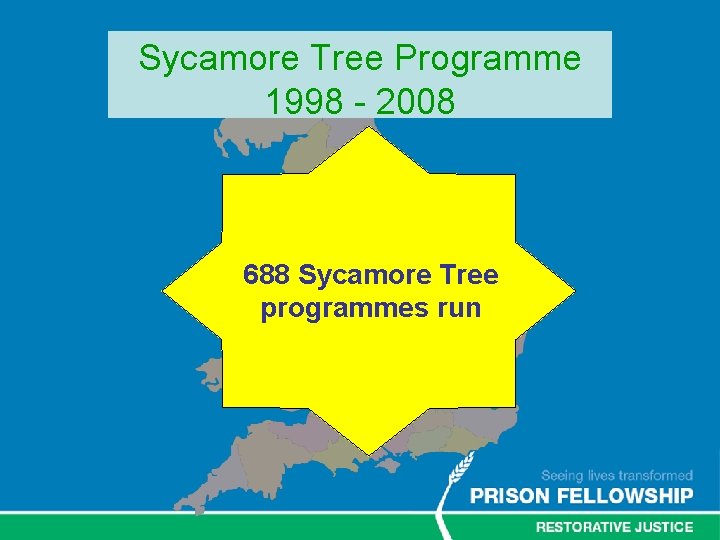 Sycamore Tree Programme 1998 - 2008 688 Sycamore Tree programmes run 