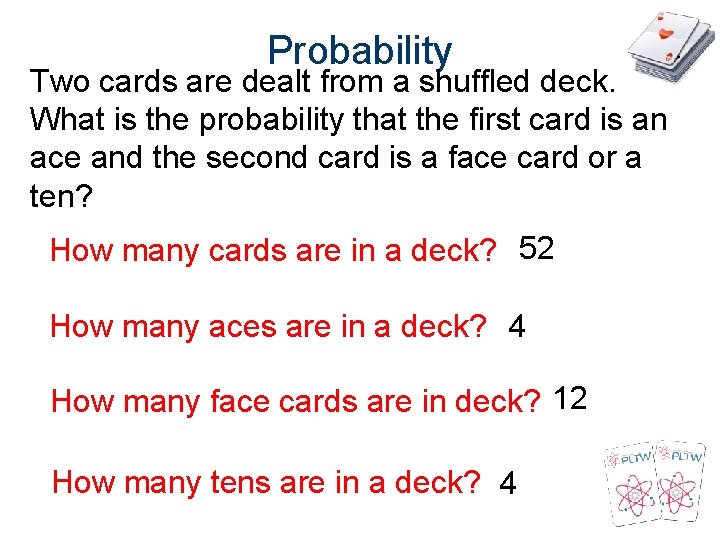 Probability Two cards are dealt from a shuffled deck. What is the probability that