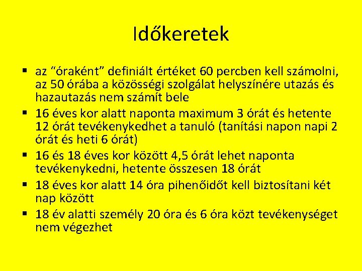 Időkeretek § az “óraként” definiált értéket 60 percben kell számolni, az 50 órába a