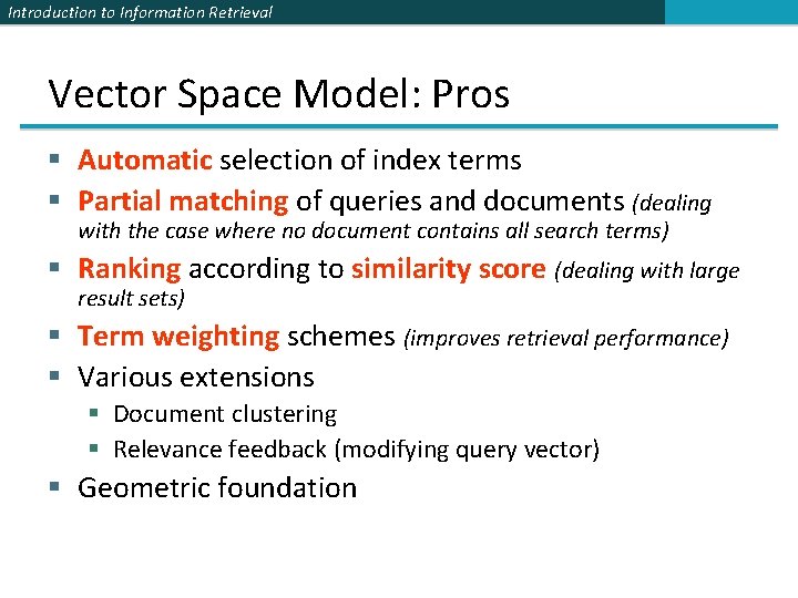 Introduction to Information Retrieval Vector Space Model: Pros § Automatic selection of index terms