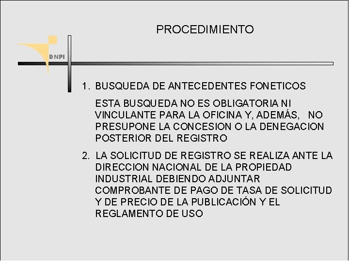 PROCEDIMIENTO 1. BUSQUEDA DE ANTECEDENTES FONETICOS ESTA BUSQUEDA NO ES OBLIGATORIA NI VINCULANTE PARA