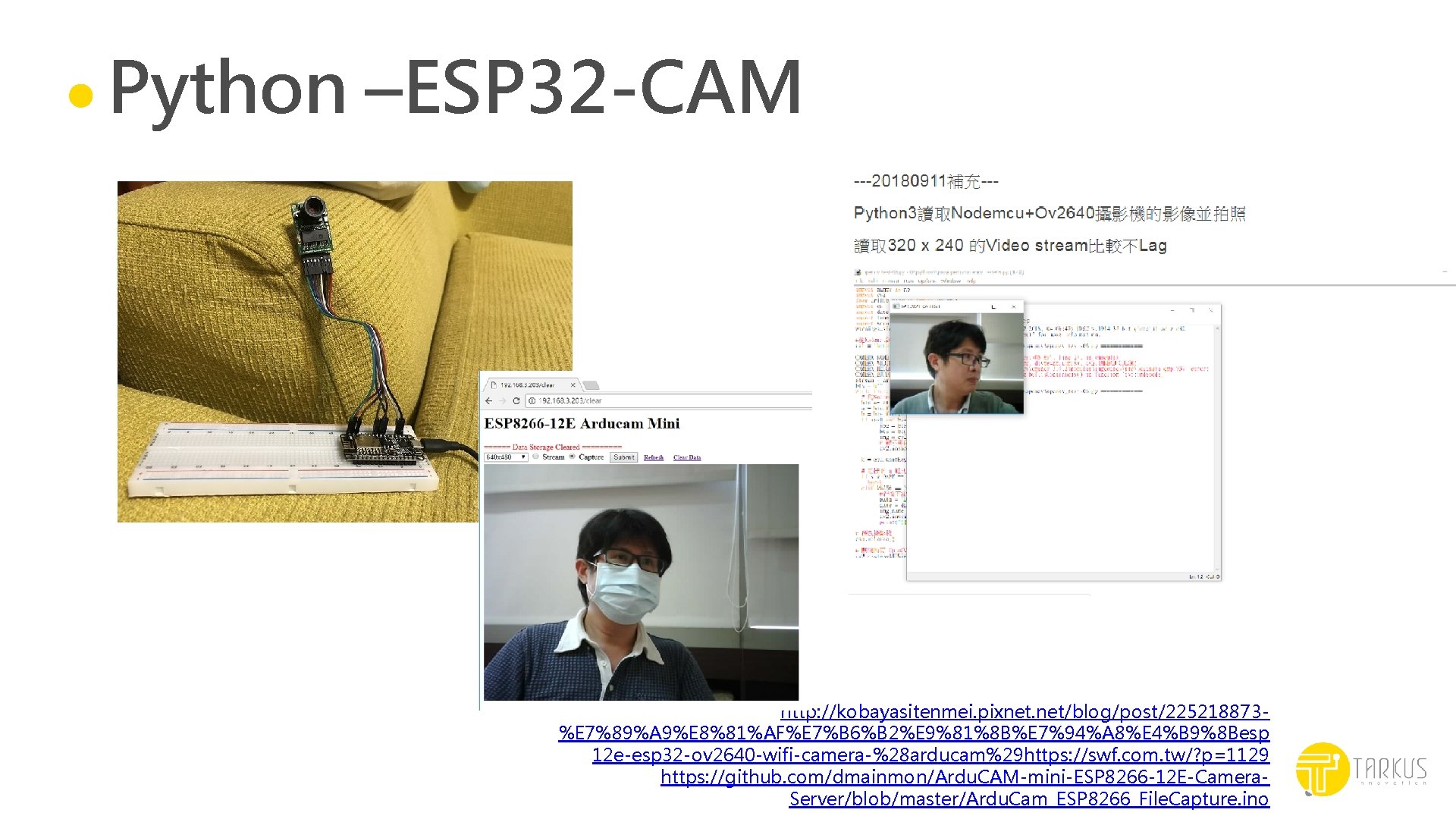 Python –ESP 32 -CAM http: //kobayasitenmei. pixnet. net/blog/post/225218873%E 7%89%A 9%E 8%81%AF%E 7%B 6%B 2%E