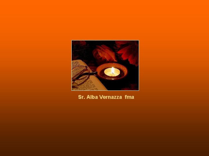 Sr. Alba Vernazza fma Sr. Alba Vernazza fma