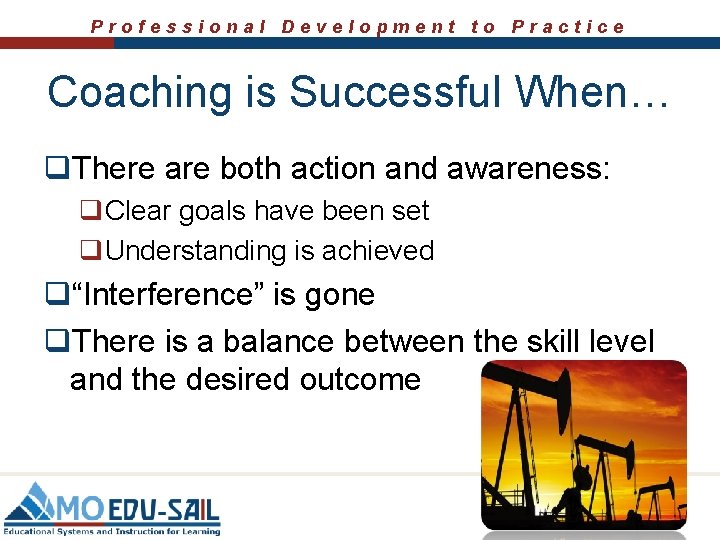 Professional Development to Practice Coaching is Successful When… q. There are both action and Professional Development to Practice Coaching is Successful When… q. There are both action and