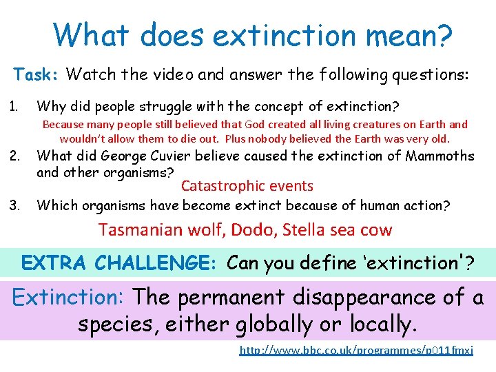 What does extinction mean? Task: Watch the video and answer the following questions: 1.