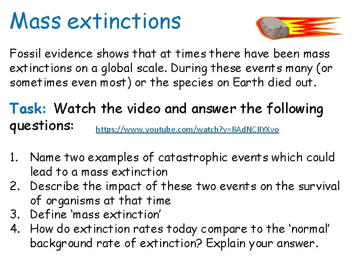Mass extinctions Fossil evidence shows that at times there have been mass extinctions on