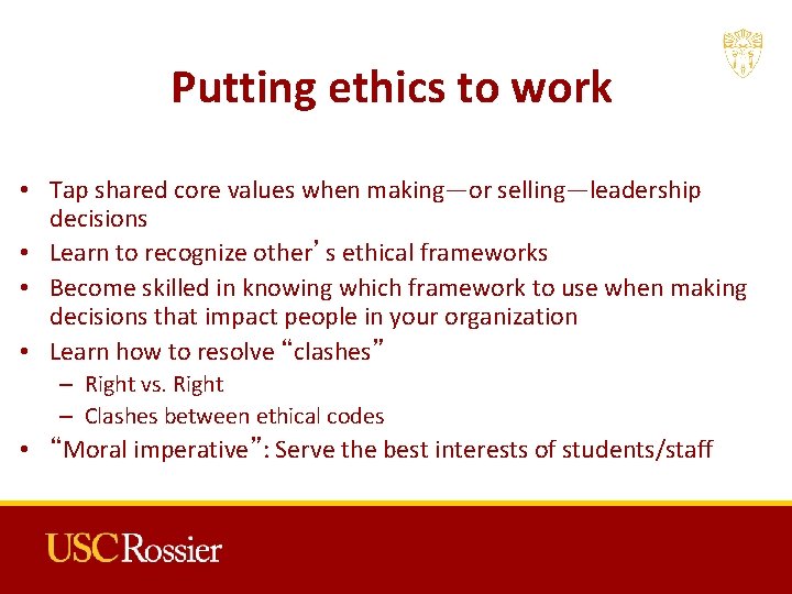 Putting ethics to work • Tap shared core values when making—or selling—leadership decisions •