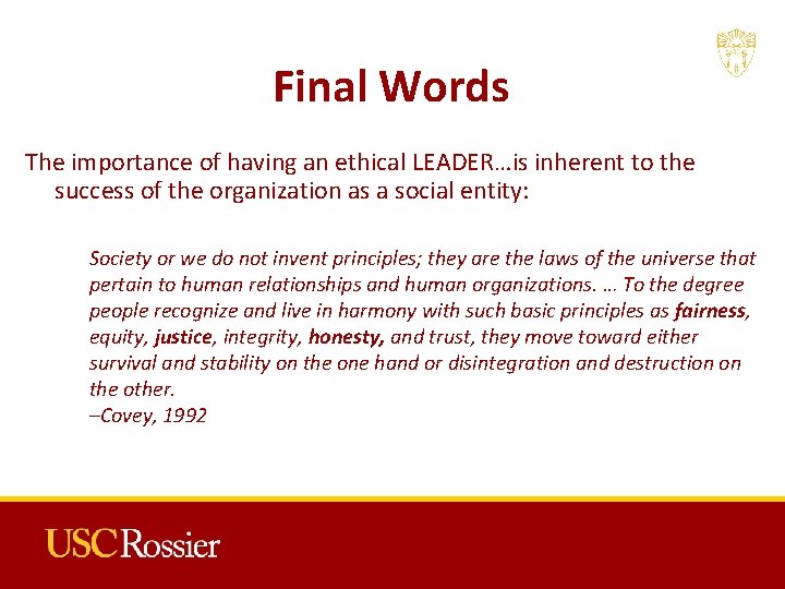 Final Words The importance of having an ethical LEADER…is inherent to the success of