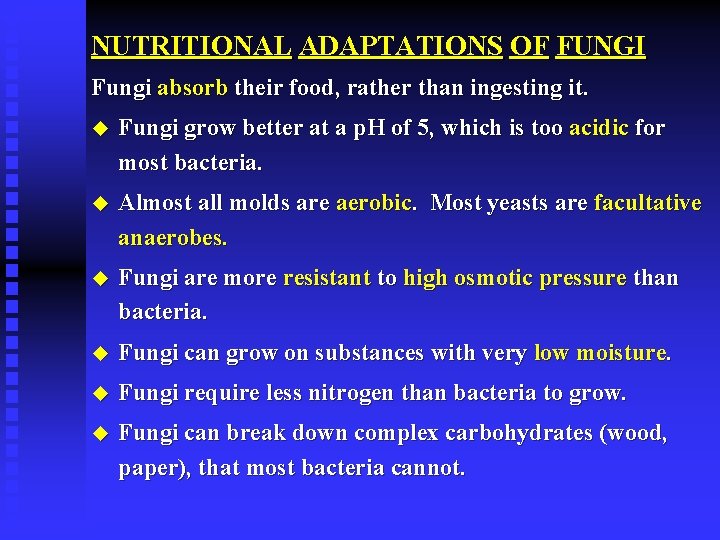 NUTRITIONAL ADAPTATIONS OF FUNGI Fungi absorb their food, rather than ingesting it. u Fungi