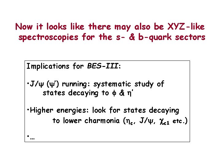 Now it looks like there may also be XYZ-like spectroscopies for the s- &