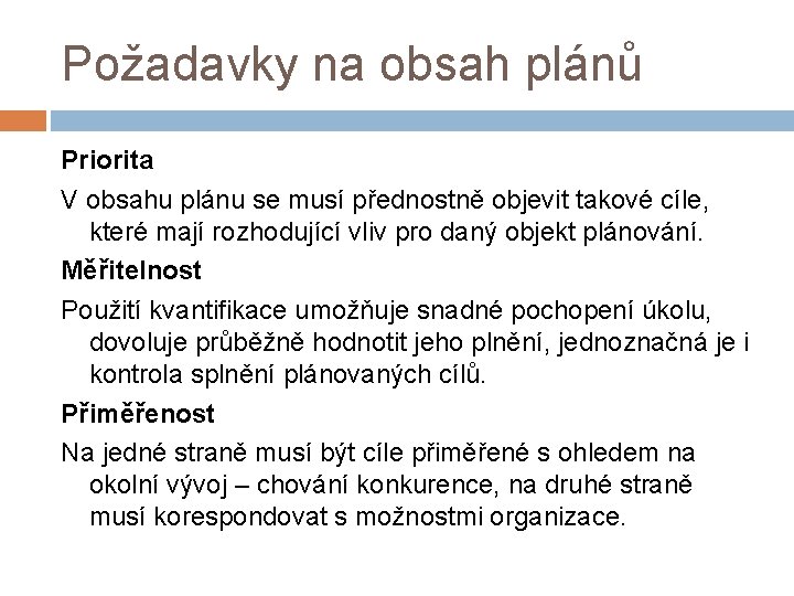 Požadavky na obsah plánů Priorita V obsahu plánu se musí přednostně objevit takové cíle,