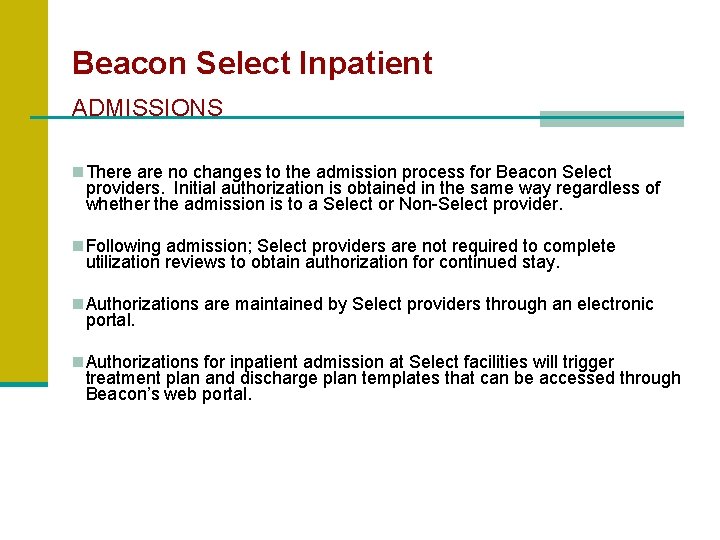 Beacon Select Inpatient ADMISSIONS n There are no changes to the admission process for