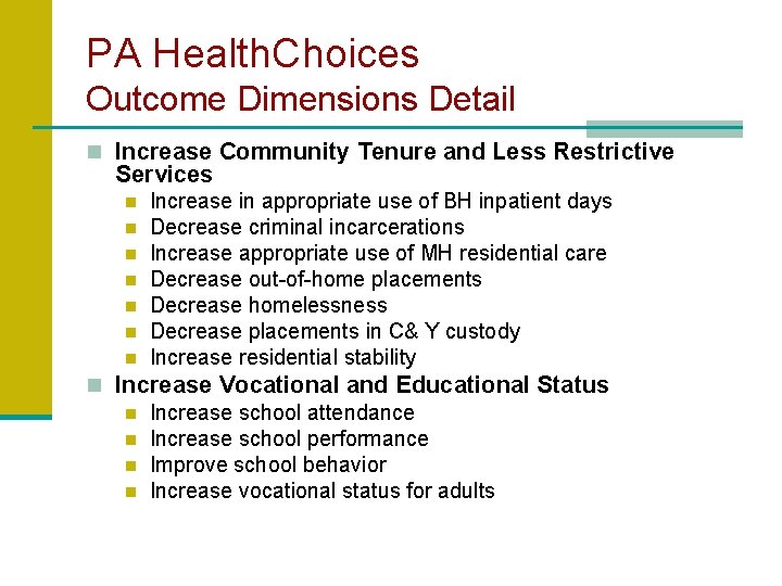 PA Health. Choices Outcome Dimensions Detail n Increase Community Tenure and Less Restrictive Services