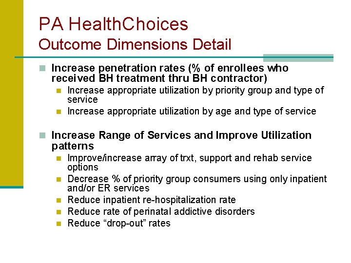 PA Health. Choices Outcome Dimensions Detail n Increase penetration rates (% of enrollees who