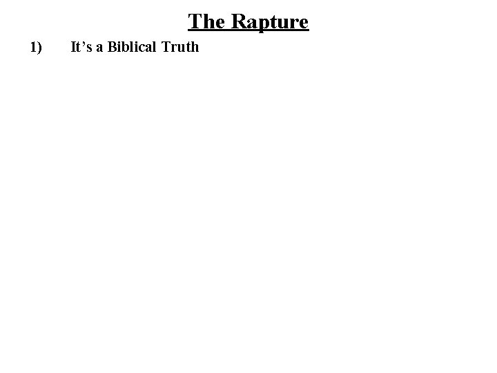 The Rapture 1) It’s a Biblical Truth 