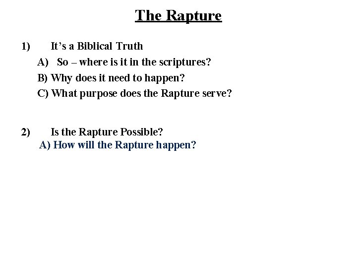 The Rapture 1) It’s a Biblical Truth A) So – where is it in