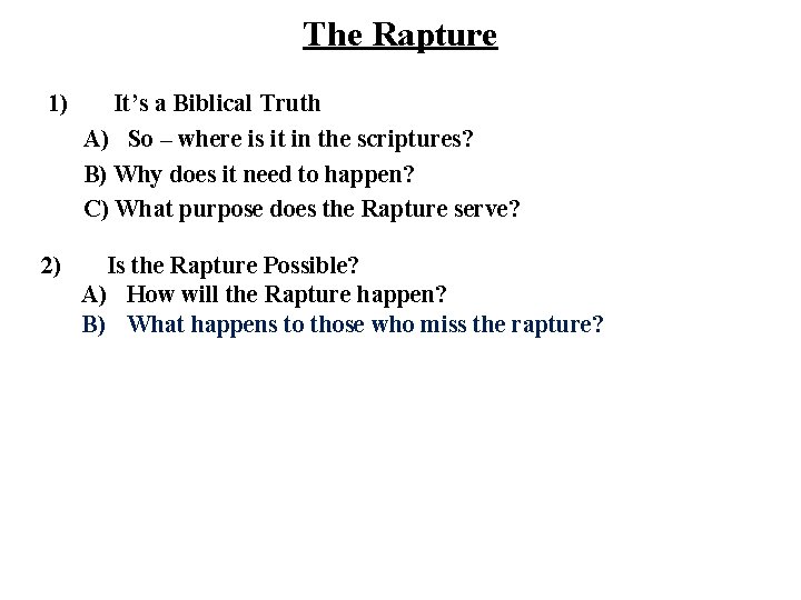 The Rapture 1) It’s a Biblical Truth A) So – where is it in