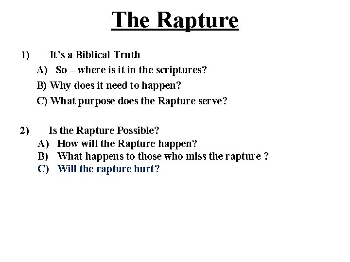 The Rapture 1) It’s a Biblical Truth A) So – where is it in