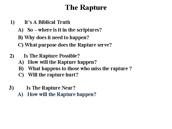 The Rapture 1) It’s A Biblical Truth A) So – where is it in