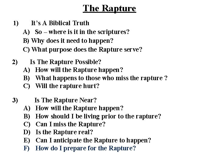 The Rapture 1) It’s A Biblical Truth A) So – where is it in