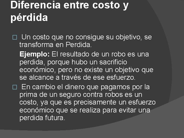 Diferencia entre costo y pérdida Un costo que no consigue su objetivo, se transforma Diferencia entre costo y pérdida Un costo que no consigue su objetivo, se transforma