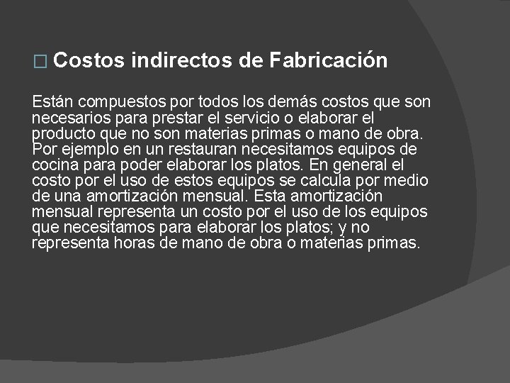 � Costos indirectos de Fabricación Están compuestos por todos los demás costos que son � Costos indirectos de Fabricación Están compuestos por todos los demás costos que son