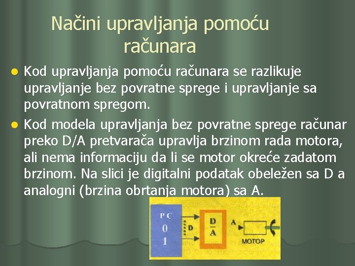 Načini upravljanja pomoću računara Kod upravljanja pomoću računara se razlikuje upravljanje bez povratne sprege