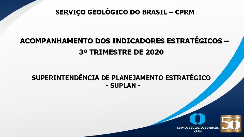 SERVIÇO GEOLÓGICO DO BRASIL – CPRM ACOMPANHAMENTO DOS INDICADORES ESTRATÉGICOS – 3º TRIMESTRE DE