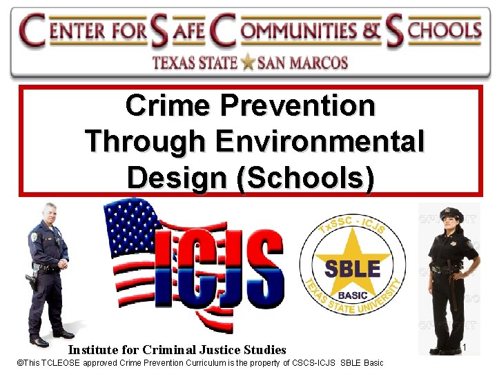 Crime Prevention Through Environmental Design (Schools) Institute for Criminal Justice Studies ©This TCLEOSE approved