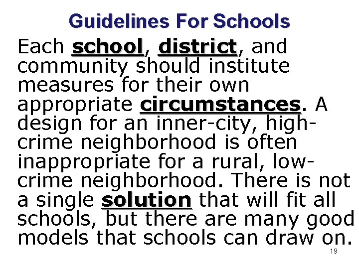 Guidelines For Schools Each school, school district, district and community should institute measures for