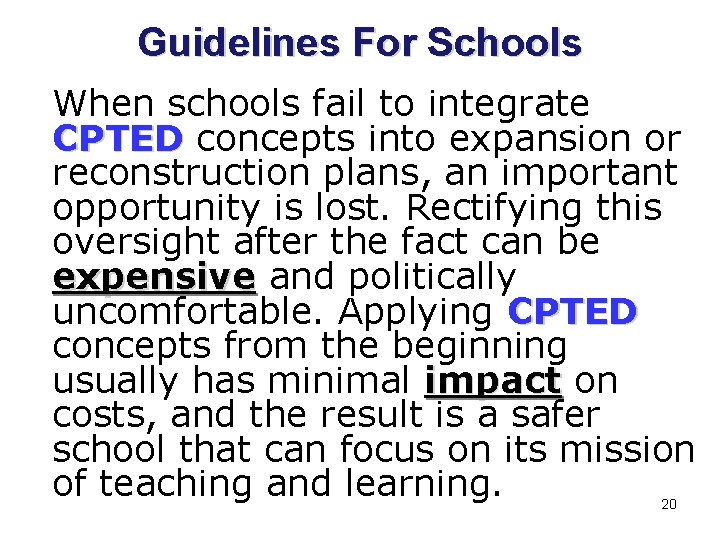 Guidelines For Schools When schools fail to integrate CPTED concepts into expansion or reconstruction