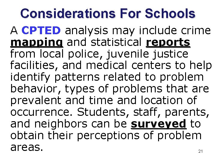 Considerations For Schools A CPTED analysis may include crime mapping and statistical reports from
