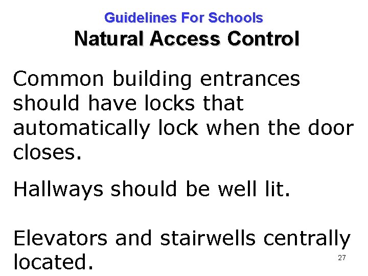 Guidelines For Schools Natural Access Control Common building entrances should have locks that automatically