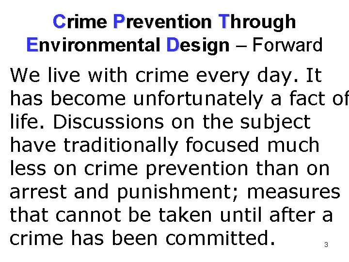 Crime Prevention Through Environmental Design – Forward We live with crime every day. It