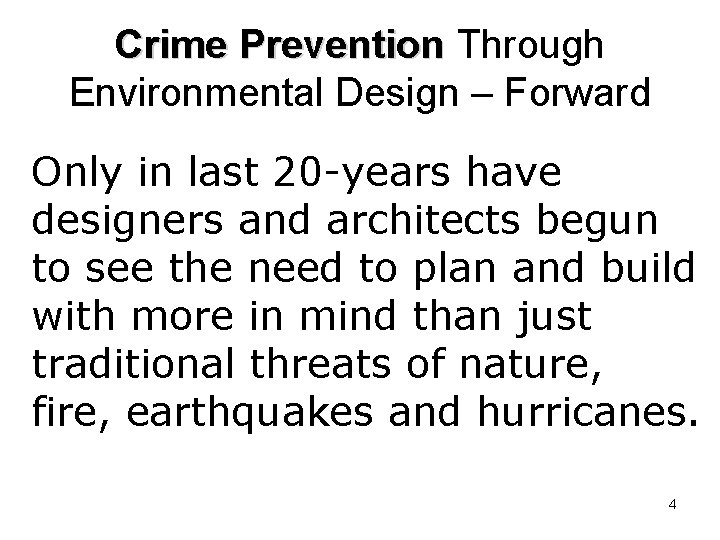 Crime Prevention Through Environmental Design – Forward Only in last 20 -years have designers