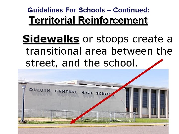 Guidelines For Schools – Continued: Territorial Reinforcement Sidewalks or stoops create a transitional area