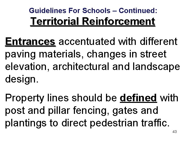 Guidelines For Schools – Continued: Territorial Reinforcement Entrances accentuated with different paving materials, changes